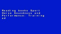 Reading books Sport Horse Soundness and Performance: Training advice for dressage, show jumping