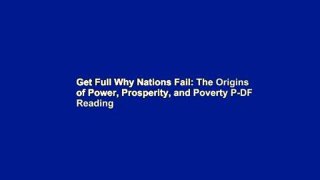 Get Full Why Nations Fail: The Origins of Power, Prosperity, and Poverty P-DF Reading