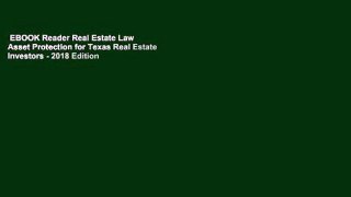 EBOOK Reader Real Estate Law   Asset Protection for Texas Real Estate Investors - 2018 Edition