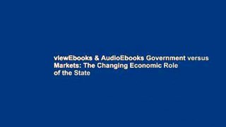 viewEbooks & AudioEbooks Government versus Markets: The Changing Economic Role of the State