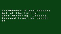 viewEbooks & AudioEbooks Art of the Initial Coin Offering: Lessons Learned from the Launch of a