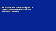 Get Ebooks Trial 21-Day Tummy Diet: A Revolutionary Plan That Soothes and Shrinks Any Belly Fast