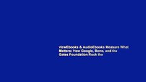 viewEbooks & AudioEbooks Measure What Matters: How Google, Bono, and the Gates Foundation Rock the