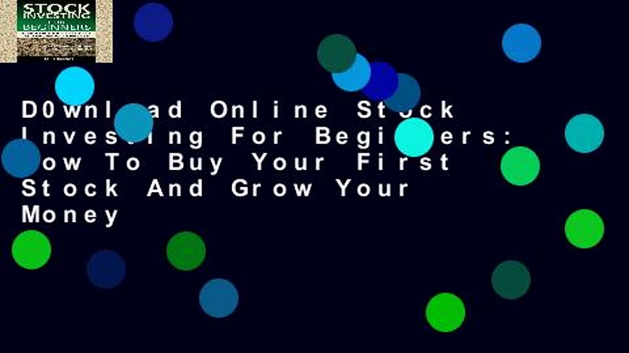 D0wnload Online Stock Investing For Beginners: How To Buy Your First Stock And Grow Your Money