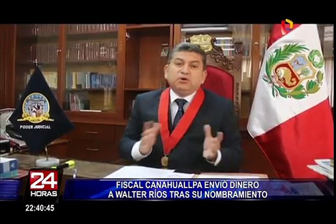 Canahualpa mandó dinero a Walter Ríos por su nombramiento como fiscal