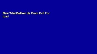 New Trial Deliver Us From Evil For Ipad