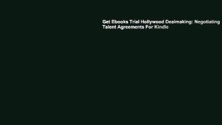 Get Ebooks Trial Hollywood Dealmaking: Negotiating Talent Agreements For Kindle