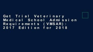 Get Trial Veterinary Medical School Admission Requirements (VMSAR): 2017 Edition for 2018