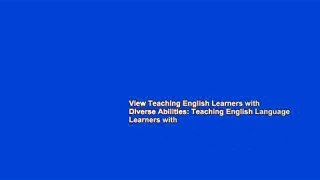 View Teaching English Learners with Diverse Abilities: Teaching English Language Learners with