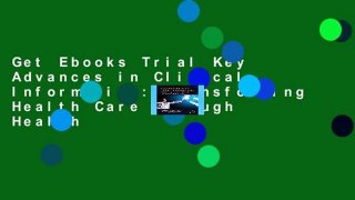 Get Ebooks Trial Key Advances in Clinical Informatics: Transforming Health Care through Health