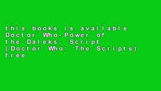 this books is available Doctor Who-Power of the Daleks: Script (Doctor Who: The Scripts) free of