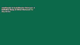 viewEbooks & AudioEbooks Hitchcock: A Definitive Study of Alfred Hitchcock For Any device