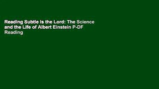 Reading Subtle Is the Lord: The Science and the Life of Albert Einstein P-DF Reading