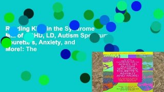 Reading Kids in the Syndrome Mix of ADHD, LD, Autism Spectrum, Tourette s, Anxiety, and More!: The