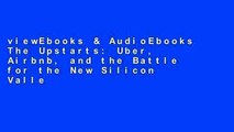 viewEbooks & AudioEbooks The Upstarts: Uber, Airbnb, and the Battle for the New Silicon Valley For