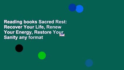 Reading books Sacred Rest: Recover Your Life, Renew Your Energy, Restore Your Sanity any format