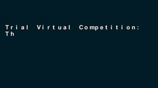 Trial Virtual Competition: The Promise and Perils of the Algorithm-Driven Economy Ebook