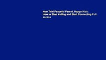 New Trial Peaceful Parent, Happy Kids: How to Stop Yelling and Start Connecting Full access