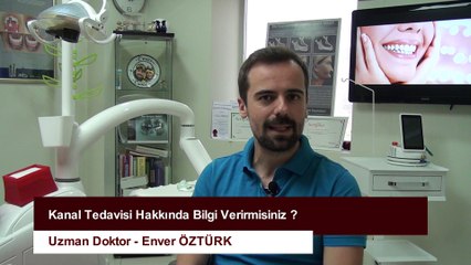 KANAL TEDAVİSİ HAKKINDA BİLGİLER