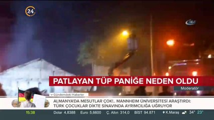 Patlayan tüp paniğe enden oldu