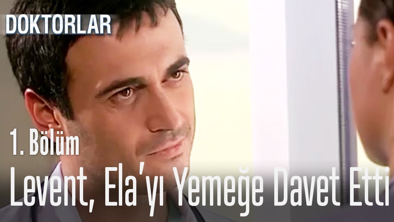 Levent, Ela'yı yemeğe davet ediyor - Doktorlar 1. Bölüm