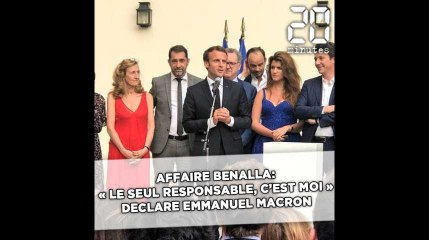 Affaire Benalla: «Le seul responsable, c'est moi» déclare Emmanuel Macron