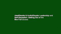 viewEbooks & AudioEbooks Leadership and Self-Deception: Getting Out of the Box Full access