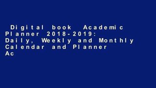 Digital book  Academic Planner 2018-2019: Daily, Weekly and Monthly Calendar and Planner Academic