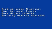 Reading books Missions: How the Local Church Goes Global (9marks: Building Healthy Churches) For