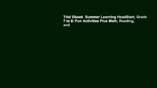Trial Ebook  Summer Learning HeadStart, Grade 7 to 8: Fun Activities Plus Math, Reading, and