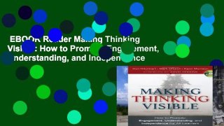 EBOOK Reader Making Thinking Visible: How to Promote Engagement, Understanding, and Independence