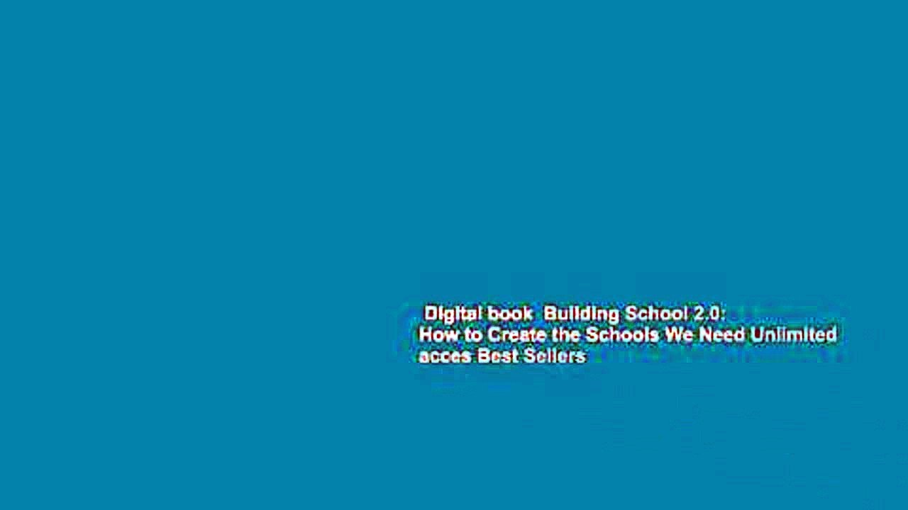 Digital book  Building School 2.0: How to Create the Schools We Need Unlimited acces Best Sellers