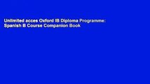 Unlimited acces Oxford IB Diploma Programme: Spanish B Course Companion Book