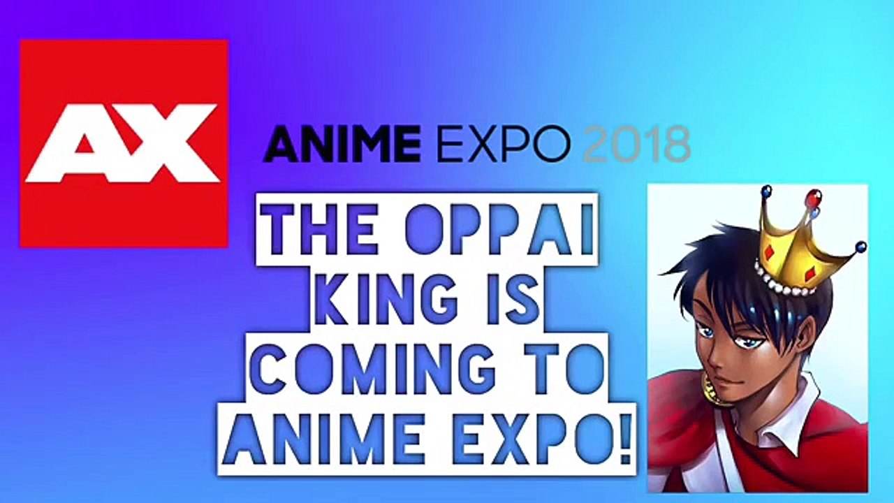 COME MEET THE OPPAI KING/WILL-MAN AT ANIME EXPO 2018!