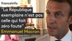 Emmanuel Macron : "La République exemplaire n'est pas celle qui fait zéro faute"