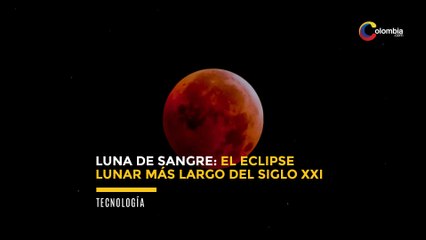 Luna de Sangre: El eclipse lunar más largo del siglo XXl