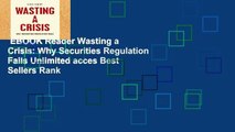 EBOOK Reader Wasting a Crisis: Why Securities Regulation Fails Unlimited acces Best Sellers Rank