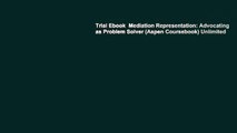 Trial Ebook  Mediation Representation: Advocating as Problem Solver (Aspen Coursebook) Unlimited