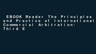 EBOOK Reader The Principles and Practice of International Commercial Arbitration: Third Edition
