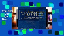 Trial Ebook  In the Interests of Justice: Reforming the Legal Profession Unlimited acces Best