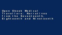 Open Ebook Medical Travellers: Narratives from the Seventeenth, Eighteenth and Nineteenth