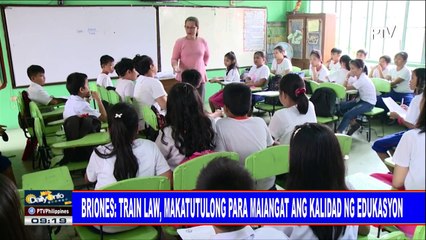 Briones: TRAIN Law, makatutulong para maiangat ang kalidad ng edukasyon