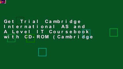 Get Trial Cambridge International AS and A Level IT Coursebook with CD-ROM (Cambridge