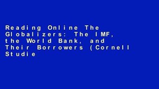 Reading Online The Globalizers: The IMF, the World Bank, and Their Borrowers (Cornell Studies in