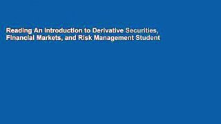 Reading An Introduction to Derivative Securities, Financial Markets, and Risk Management Student