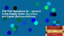 Full Trial Operations Management in the Supply Chain: Decisions and Cases (McGraw-Hill/Irwin