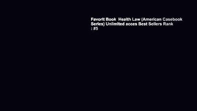 Favorit Book Health Law (American Casebook Series) Unlimited acces Best Sellers Rank : #5