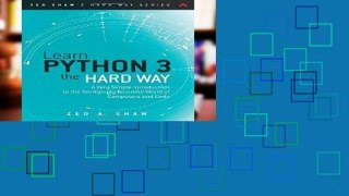 Access books Learn Python 3 the Hard Way: A Very Simple Introduction to the Terrifyingly Beautiful