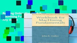 Reading Online Workbook for MacHining Fundamentals For Any device
