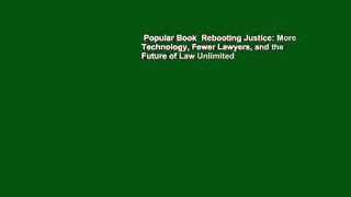 Popular Book  Rebooting Justice: More Technology, Fewer Lawyers, and the Future of Law Unlimited